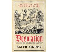 Desolation: A BRAND NEW medieval murder mystery - a chilling tale of death and deceit in plague-stricken York (A Ralph de Mandeville Mystery, 1)