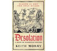 Desolation: A medieval murder mystery - a chilling tale of death and deceit in plague-stricken York (A Ralph de Mandeville Mystery, 1)