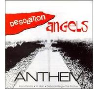Desolation Angels - Anthem (UK Import)