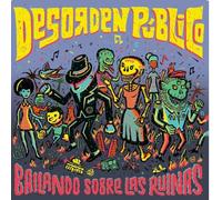 Desorden Publico - Bailando Sobre Las Ruinas [VINYL]