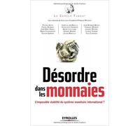 Désordre dans les monnaies : L'impossible stabilité du système monétaire international ? de Le Cercle Turgot ,Jean-Louis Chambon,François Meunier ( 19 mars 2015 )