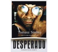Desperado Autobiografia: Rozmawia Rafał Księżyk