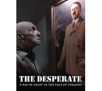 Desperate: A Ray of Light in the Face of Tyranny