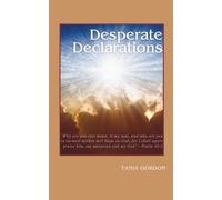 Desperate Declarations: Personal Prayer Reflections From the Book of Psalms