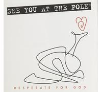 Desperate for God - See You at the Pole