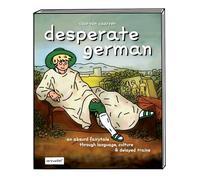 desperate german: an absurd fairytale through language, culture, and delayed trains