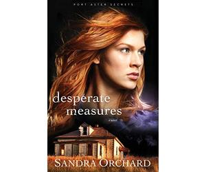 Desperate Measures: A Novel (Port Aster Secrets): 3