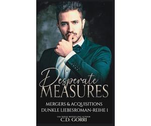 Desperate Measures: Mergers & Acquisitions Dunkle Liebesroman-Reihe 1