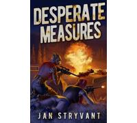 Desperate Measures: Volume 8 (The Valens Legacy)