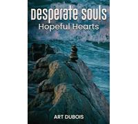 Desperate Souls Hopeful Hearts