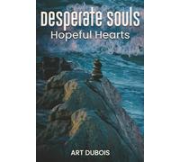 Desperate Souls Hopeful Hearts