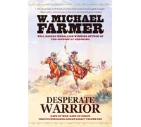 Desperate Warrior: Days of War, Days of Peace: 1 (Chato's Chiricahua Apache Legacy)