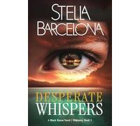 Desperate Whispers: A Black Raven Novel | Hideaway Book 1 (Black Raven: Hideaway)