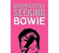 DESPERATELY SEEKING BOWIE