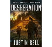 Desperation - Days of Extinction Book 7: (A Thrilling Post-Apocalyptic Series)