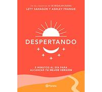 Despertando: 5 Minutos Al Día Para Alcanzar Tu Mejor Versión / Awakening