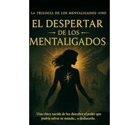 Despertando a los Atados a la Mente: Una chica nacida de la luz descubre el poder que podría salvar su mundo... o deshacerla. (The Mindbound Trilogy)
