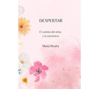 Despertar: El camino del alma y la conciencia