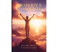 Desperte e Conquiste: A vida que você merece