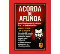 Desperte ou Afunde - Manual de Certificação em Psicologia do Coaching com 1.000 Perguntas Essenciais, Métodos, Ferramentas Avançadas, Formação ... ... riqueza, disciplina, mentalidade, motivação)