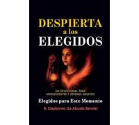 Despierta a los Elegidos: Un devocional para adolescentes y jóvenes adultos