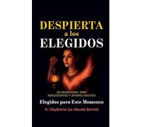 Despierta a los Elegidos: Un devocional para adolescentes y jóvenes adultos