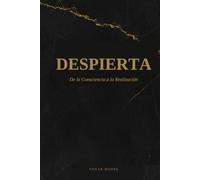 DESPIERTA: De la Consciencia a la Realización (FOUNDATIONS)
