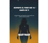 Despierta el poder que ya habita dentro de ti: Una guia simple para despertar el poder infinito que ya vive en ti: Una guia simple, para despertar el poder infinito que habita en cada ser humano: 1