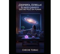 ¡Despierta, Estrella! El Salto Cuántico que Me Pilló en Pijama