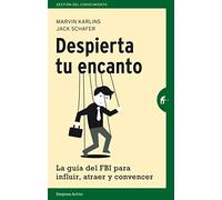 Despierta tu encanto / The Like Switch: La Guia Del FBI Para Influir, Atraer Y Convencer (Gestión del conocimiento)