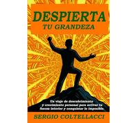 DESPIERTA TU GRANDEZA: EL CAMINO AL EXITO