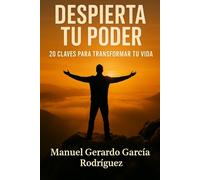 Despierta tu poder: 20 claves para transformar tu vida