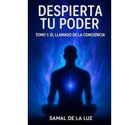 Despierta tu Poder - Tomo 1: El Llamado de la Conciencia (Nombre de la serie: Despierta tu Poder)
