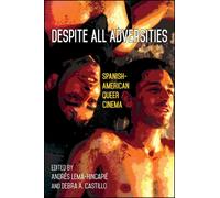 Despite All Adversities : Spanish-American Queer Cinema