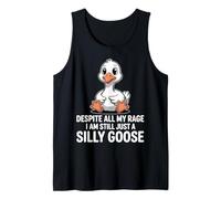 Despite All My Rage Still Just A Silly Goose Tank Top