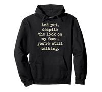 Despite The Look On My Face You're Still Talking Sarcastic Pullover Hoodie