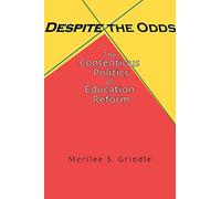 Despite the Odds: The Contentious Politics of Education Reform