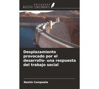 Desplazamiento provocado por el desarrollo- una respuesta del trabajo social