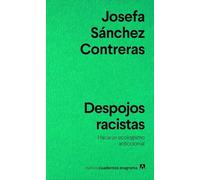 Despojos Racistas: Hacia un ecologismo anticolonial (Nuevos cuadernos Anagrama)