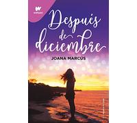 Después de diciembre (edición revisada por la autora) (Meses a tu lado 2) (Wattpad)