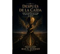 Después de la caída: ¿Puede una generación que no eligió la caída evitar repetir las heridas que heredó? (Trilogía Metafísica del Génesis)
