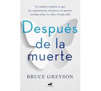 Despúes de la Muerte / After: A Doctor Explores What Near-Death Experiences Reveal about Life and Beyond