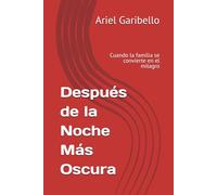 Después de la Noche Más Oscura: Cuando la familia se convierte en el milagro