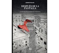 Después de la pantalla: La pregunta por lo humano en la era digital