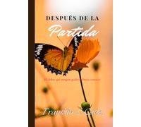 DESPUÉS DE LA PARTIDA: LO QUE NINGÚN PADRE DEBERÍA CONOCER