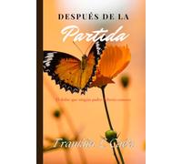 DESPUÉS DE LA PARTIDA: LO QUE NINGÚN PADRE DEBERÍA CONOCER