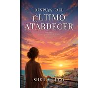 Después del Último Atardecer: El cielo siguió cambiando de color