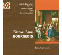 Desrochers; Ensemble Ausonia - Bourgeois: Cantates Françaises