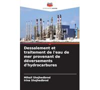 Dessalement et traitement de l'eau de mer provenant de déversements d'hydrocarbures