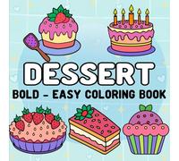 Dessert Bold & Easy Coloring Book: Bold and Easy Designs Featuring Cakes, Cupcakes, Ice Cream, Pies, and More | 55 Coloring Pages for Stress Relief or ... & Easy Coloring) (Big & Bold Foodie Fun)